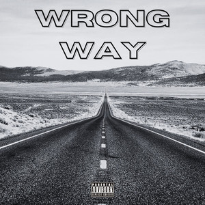 Wrong Way (Explicit)