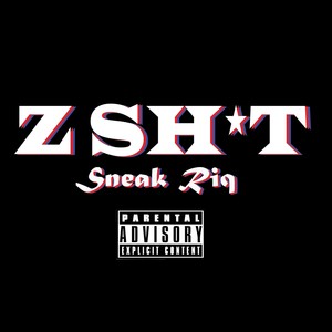 Z SH*T (Explicit)