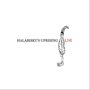 Halabisky's Uprising Live