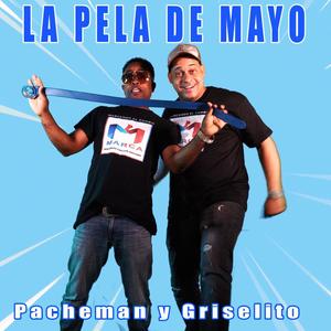 LA PELA DE MAYO (feat. Griselitoalibanda) [Explicit]