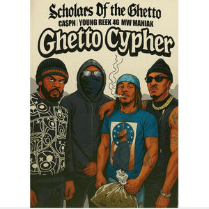 Ghetto cypher (feat. MW MANIAK, CA$PN & YOUNG REEK 4G) (Explicit)