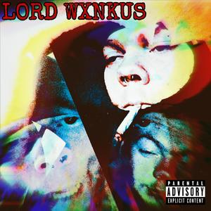 LORD WXNKUS (Explicit)