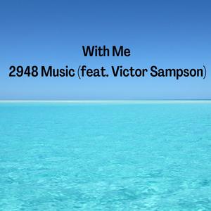 With Me(feat. Victor Sampson)