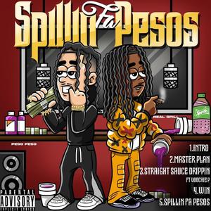 Spillin Fa Peso's (feat. Peso Peso) (Explicit)
