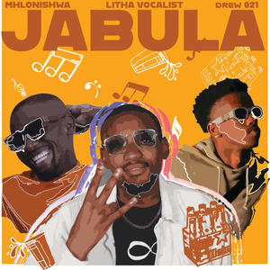 Jabula (feat. Mhlonishwa rsa & Litha Vocalist) [Explicit]