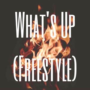 What's Up(Freestyle) (Explicit)