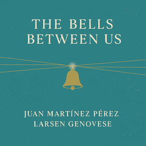 The Bells Between Us