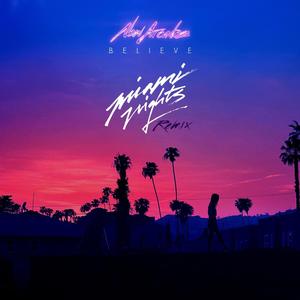 Believe (Miami Nights 1984 Remix)