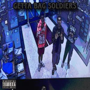 Getta Bag Soldiers (Explicit)