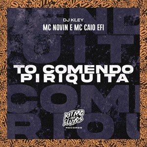 To Comendo Piriquita (Explicit)