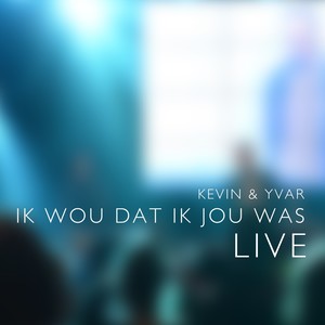 Ik Wou Dat Ik Jou Was (Live)