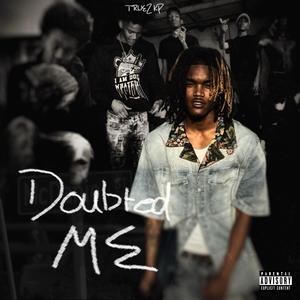 Doubted me (Explicit)