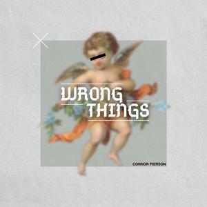 WRONG THINGS
