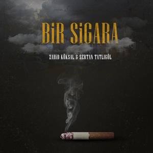 Bir Sigara(feat. Sertan Tatlıgöl) (Explicit)