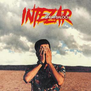 Intezar Balochi Song (feat. Sheri Baloch) (Explicit)
