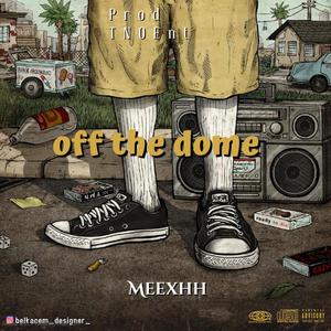 Off The Dome (Explicit)