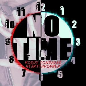 No Time (feat. Heartthrobber) [Explicit]