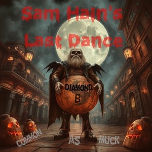 Sam Hain's Last Dance (feat. Common as Muck) [Explicit]