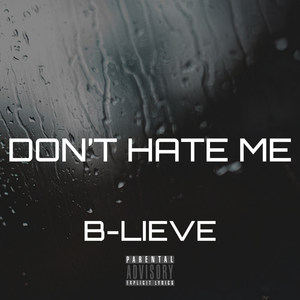 Don't Hate Me (Explicit)