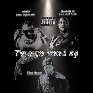 Thro yo Hood up (feat. BLAKKAZZ KK & NEHRU) [Explicit]