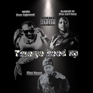 Thro yo Hood up (feat. BLAKKAZZ KK & NEHRU) (Explicit)
