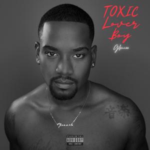 Toxic Lover Boy (Explicit)