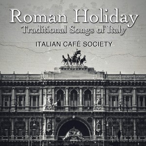 Roman Holiday: Traditional Songs of Italy