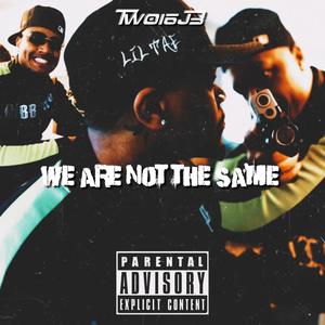 WE ARE NOT THE SAME (Explicit)