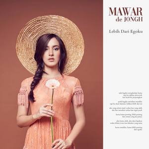 Mawar De Jongh - Lebih Dari Egoku Mp3