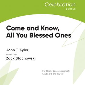 Come and Know, All You Blessed Ones (feat. John T. Kyler & Zack Stachowski)