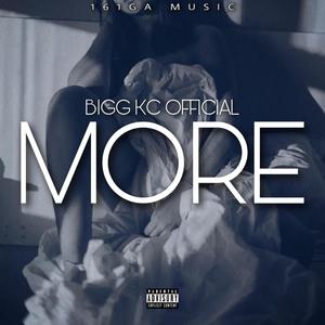 MORE (feat. Bigg KC Official) (Explicit)