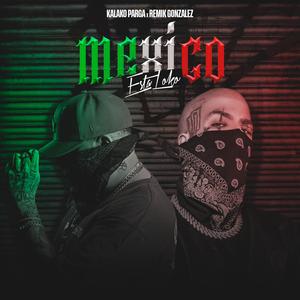 Mexico esta loco (feat. Remik gonzalez) (Explicit)