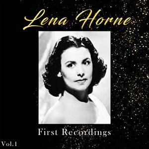 Lena Horne / First Recordings, Vol. 1