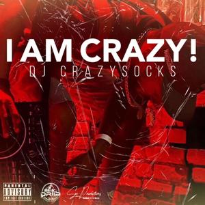 I Am Crazy! (Explicit)