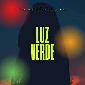 Luz Verde (feat. Dukhe)