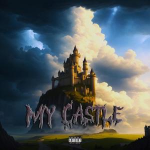 MY CASTLE (Explicit)