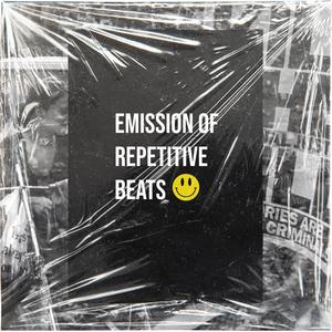 Emission of Repetitive Beats (Explicit)