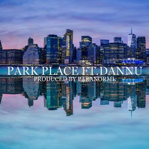 Park Place (feat. Dannu) [Explicit]