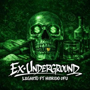 Ex.Underground (feat. Hibrido Ofv) (Explicit)