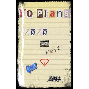 Yo Plans (feat. Que & Gudda Brvckin) (Explicit)