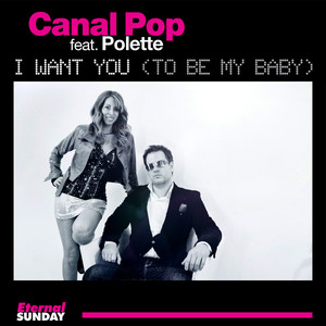 I Want You(To Be My Baby)