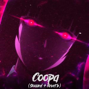 Coopa (feat. Kiraw, ARXMANE & Sekoup) (Slowed + Reverb)