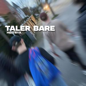 taler bare (Explicit)