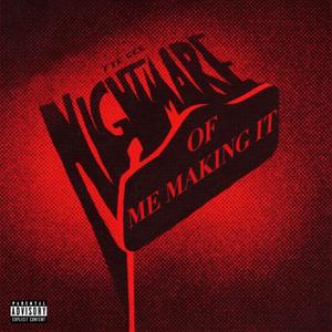 Nightmares Of Me Making It (Explicit)