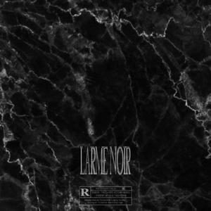 LARME NOIR (Explicit)