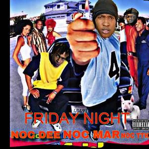 Friday Night (feat. NOC MAR & NOC DEE) (Explicit)