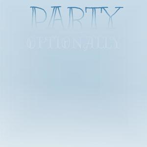 Party Optionally