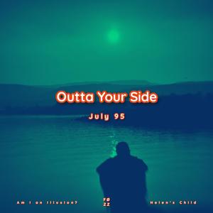 Outta Your Side