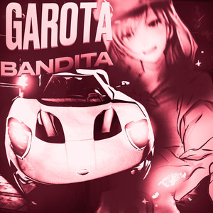 GAROTA BANDITA
