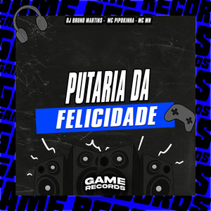 Putaria da Felicidade